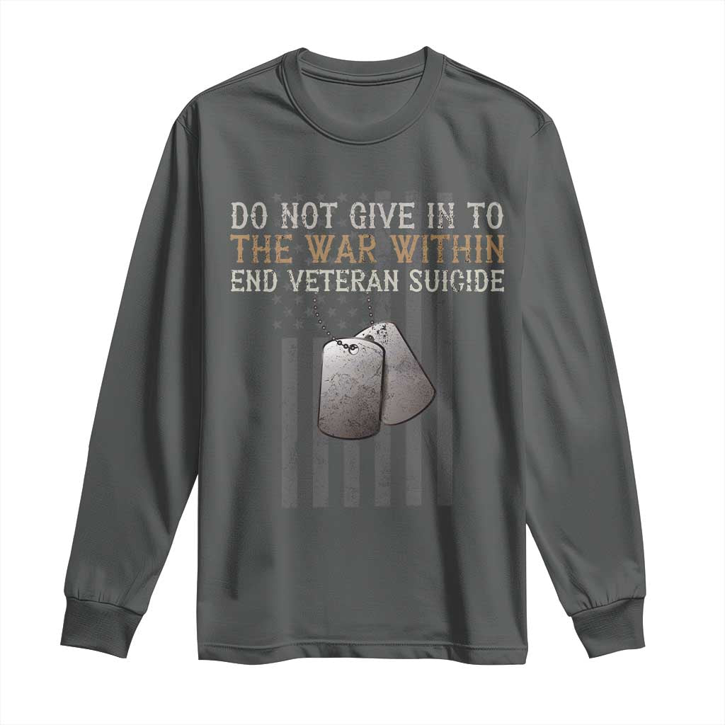 Veteran Suicide Prevention Support Long Sleeve Shirt Do Not Give In To The War Within Patriotic US Flag