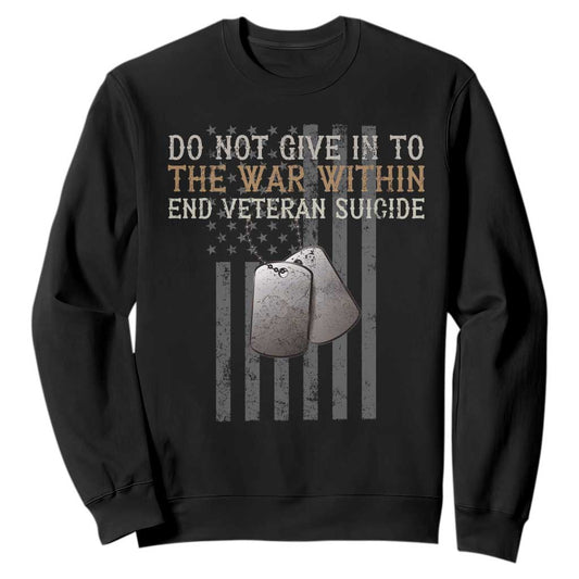 Veteran Suicide Prevention Support Sweatshirt Do Not Give In To The War Within Patriotic US Flag