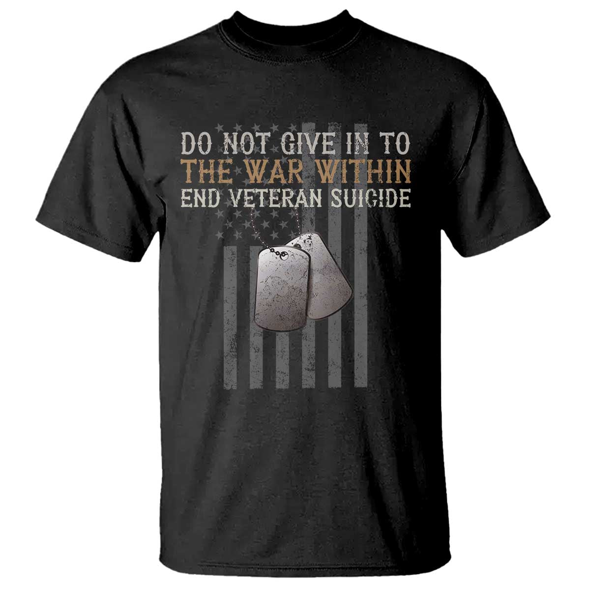 Veteran Suicide Prevention Support T Shirt Do Not Give In To The War Within Patriotic US Flag
