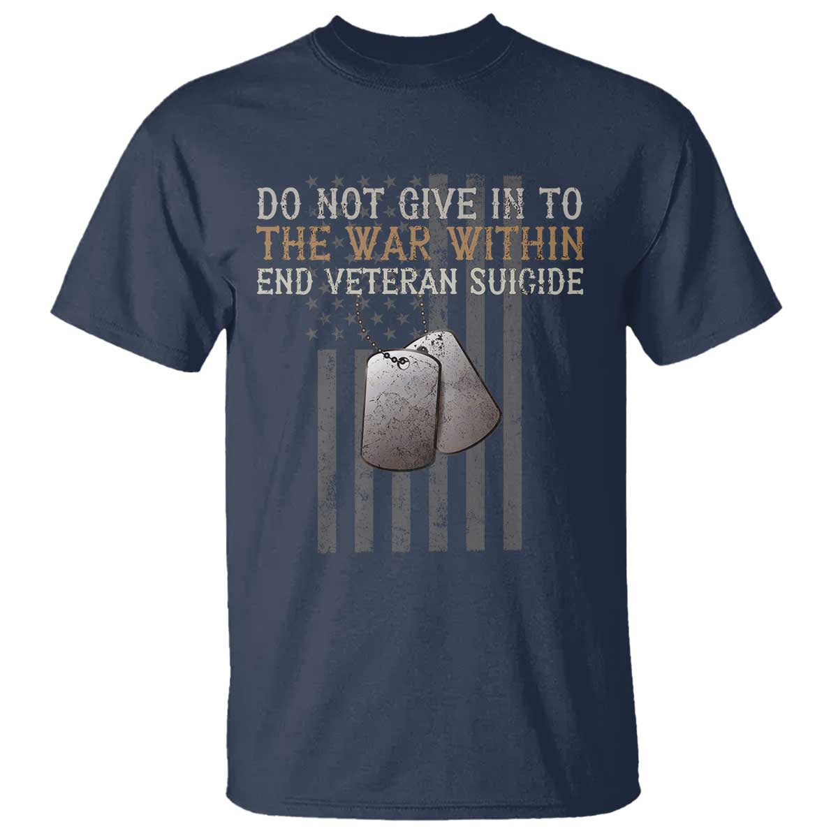 Veteran Suicide Prevention Support T Shirt Do Not Give In To The War Within Patriotic US Flag