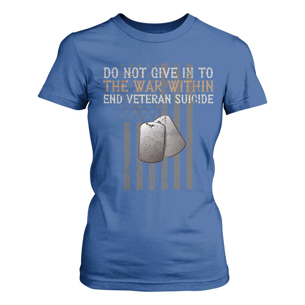 Veteran Suicide Prevention Support T Shirt For Women Do Not Give In To The War Within Patriotic US Flag