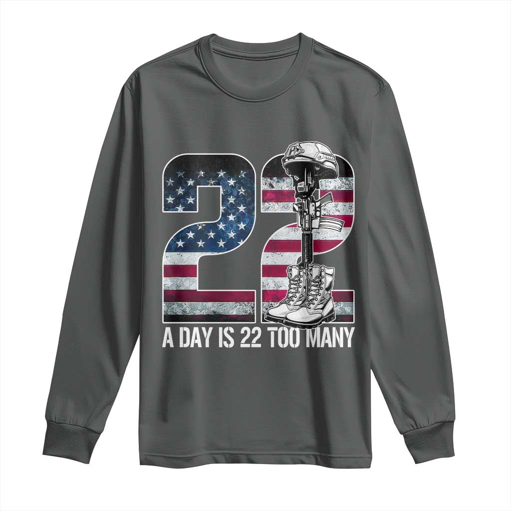 Veteran Suicide Prevention Support Long Sleeve Shirt 22 A Day is 22 Too Many Veteran Lives Matter