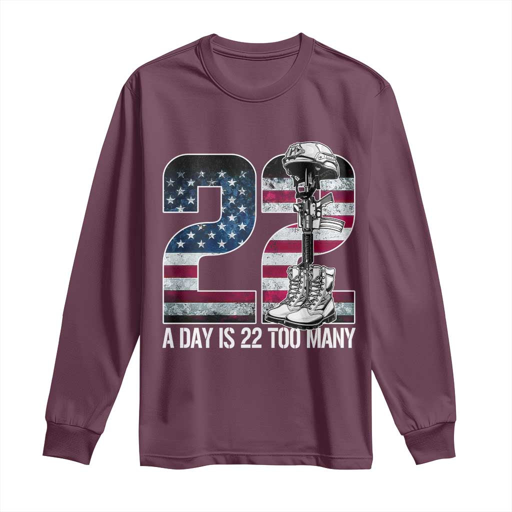 Veteran Suicide Prevention Support Long Sleeve Shirt 22 A Day is 22 Too Many Veteran Lives Matter