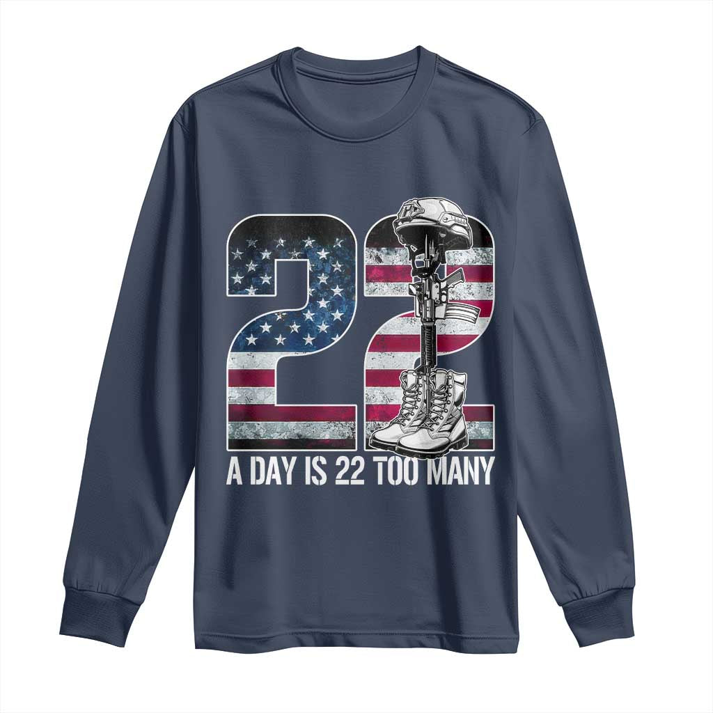 Veteran Suicide Prevention Support Long Sleeve Shirt 22 A Day is 22 Too Many Veteran Lives Matter