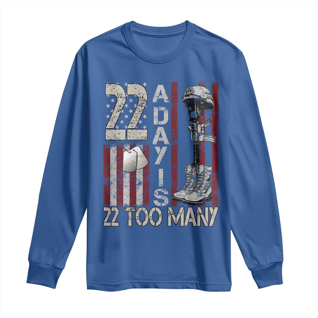 Veteran Suicide Prevention Support Long Sleeve Shirt 22 A Day Is 22 Too Many