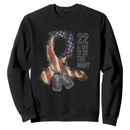 Veteran Suicide Prevention Support Sweatshirt 22 A Day Is 22 Too Many American Flag Ribbon