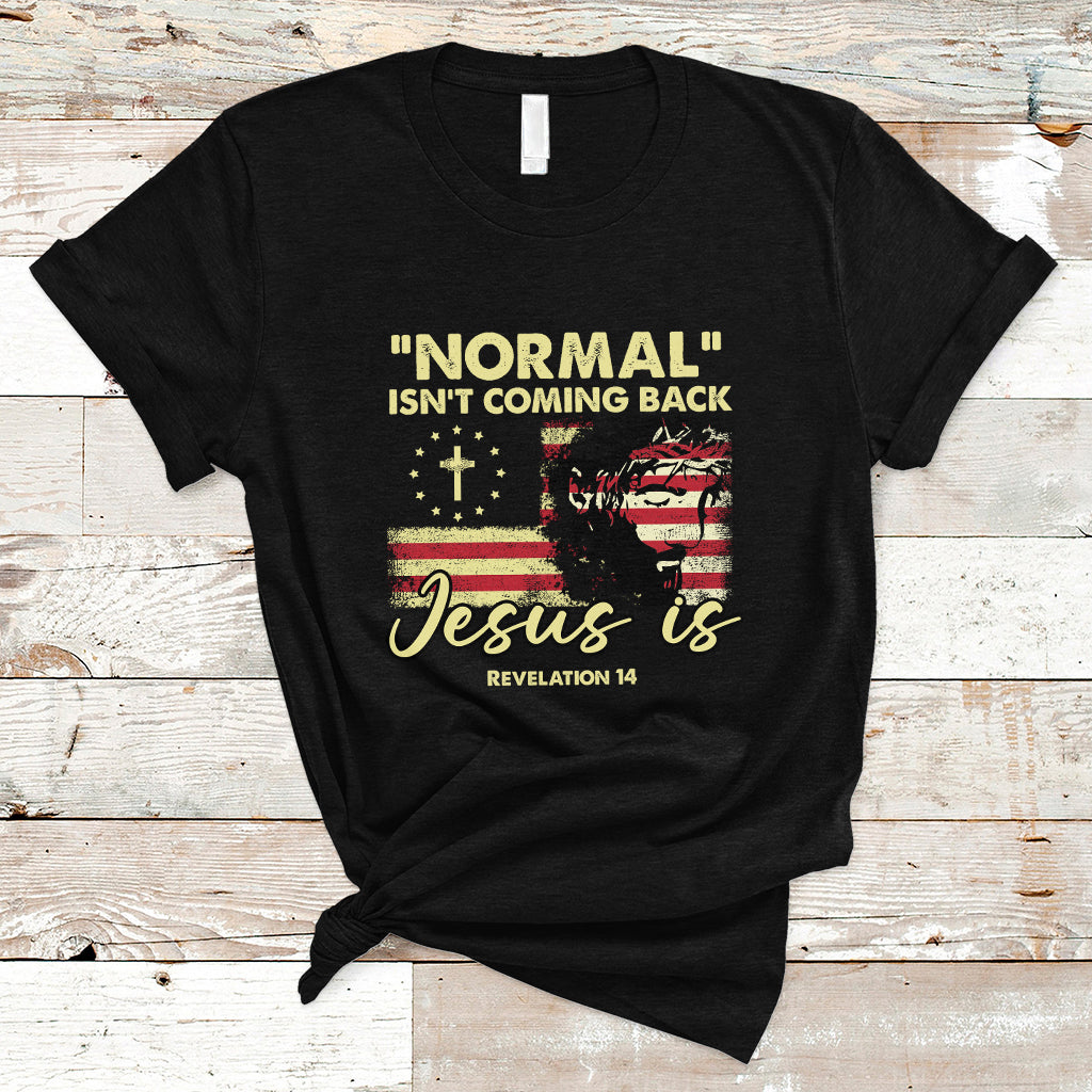 bible-verse-t-shirt-normal-isnt-coming-back-jesus-is-revelation-14-religious-ts02
