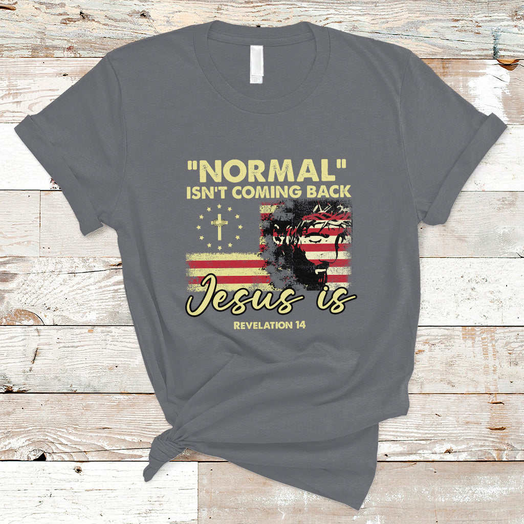 bible-verse-t-shirt-normal-isnt-coming-back-jesus-is-revelation-14-religious-ts02
