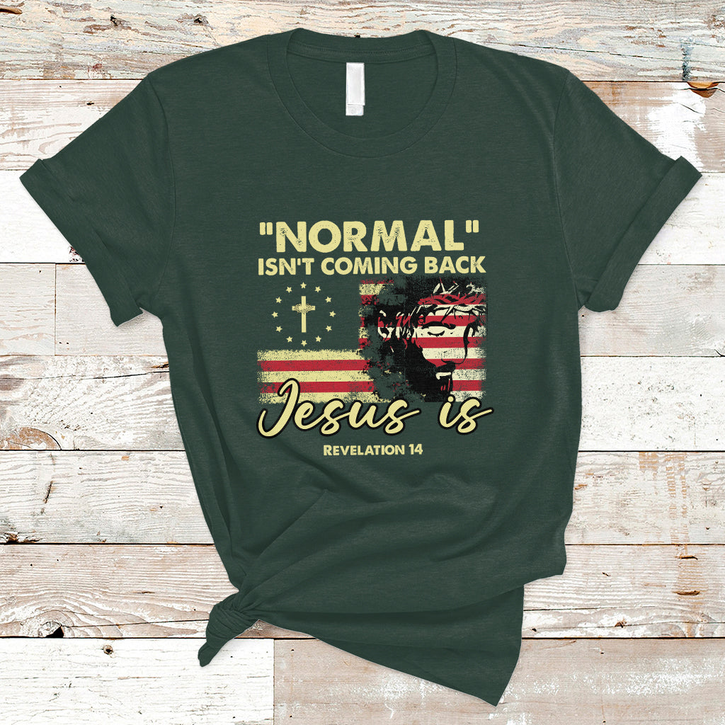bible-verse-t-shirt-normal-isnt-coming-back-jesus-is-revelation-14-religious-ts02