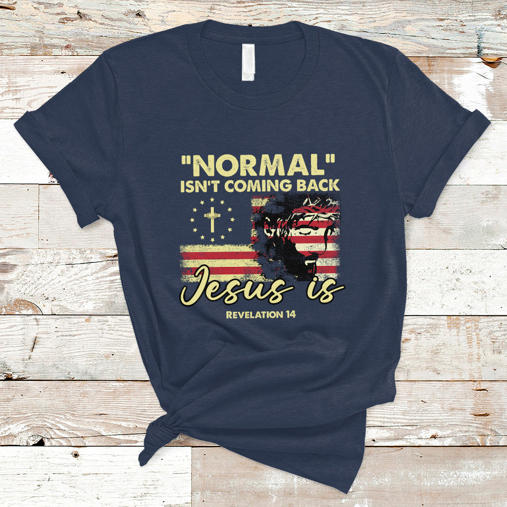 bible-verse-t-shirt-normal-isnt-coming-back-jesus-is-revelation-14-religious-ts02