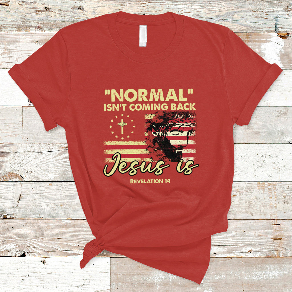 bible-verse-t-shirt-normal-isnt-coming-back-jesus-is-revelation-14-religious-ts02