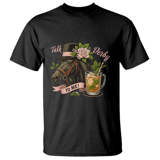 talk-derby-to-me-t-shirt-ky-horse-racing-mint-julep-and-roses