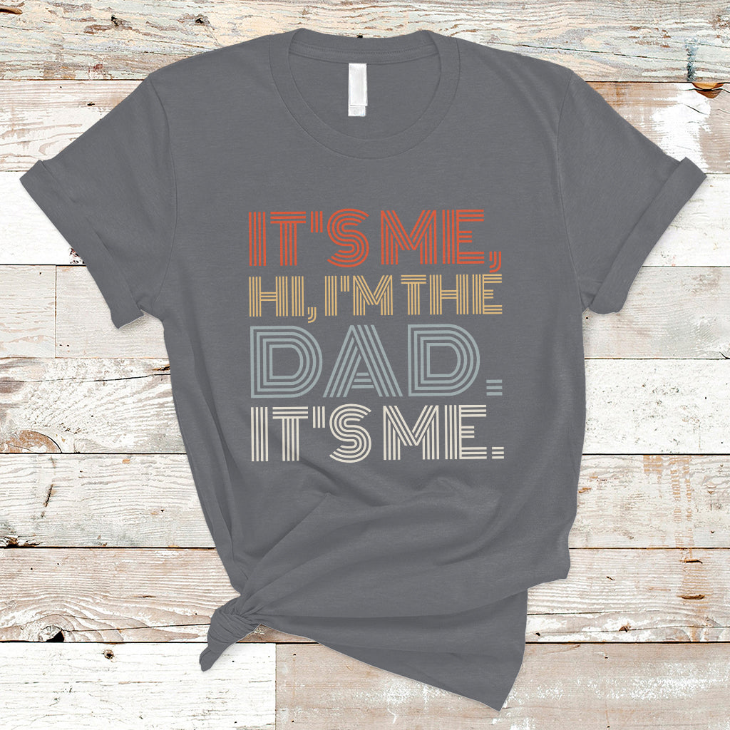 funny-dad-t-shirt-mens-fathers-day-its-me-hi-im-the-dad-its-me