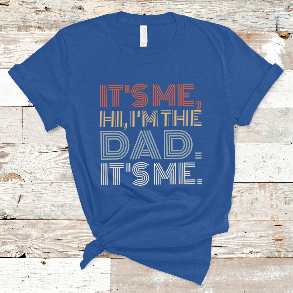 funny-dad-t-shirt-mens-fathers-day-its-me-hi-im-the-dad-its-me