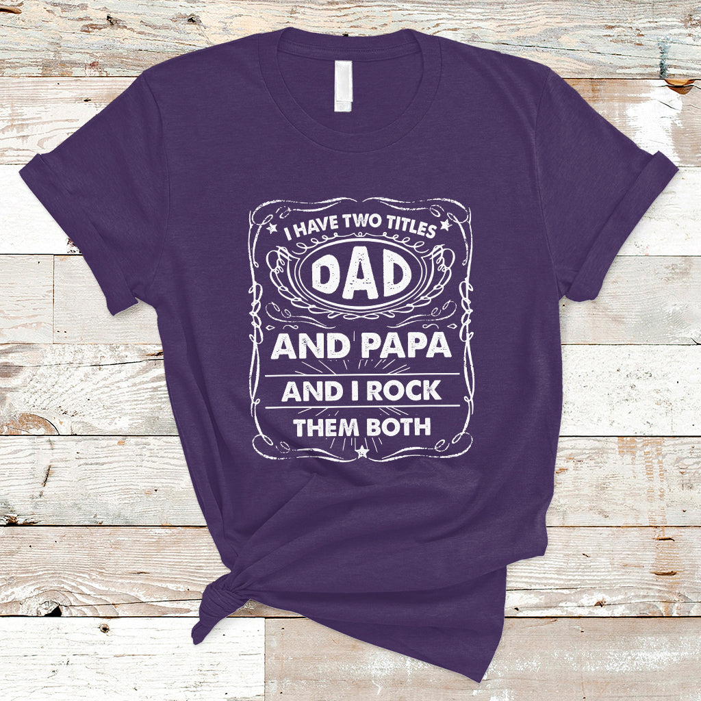 funny-dad-t-shirt-i-have-two-titles-dad-and-papa-funny-fathers-day-gift