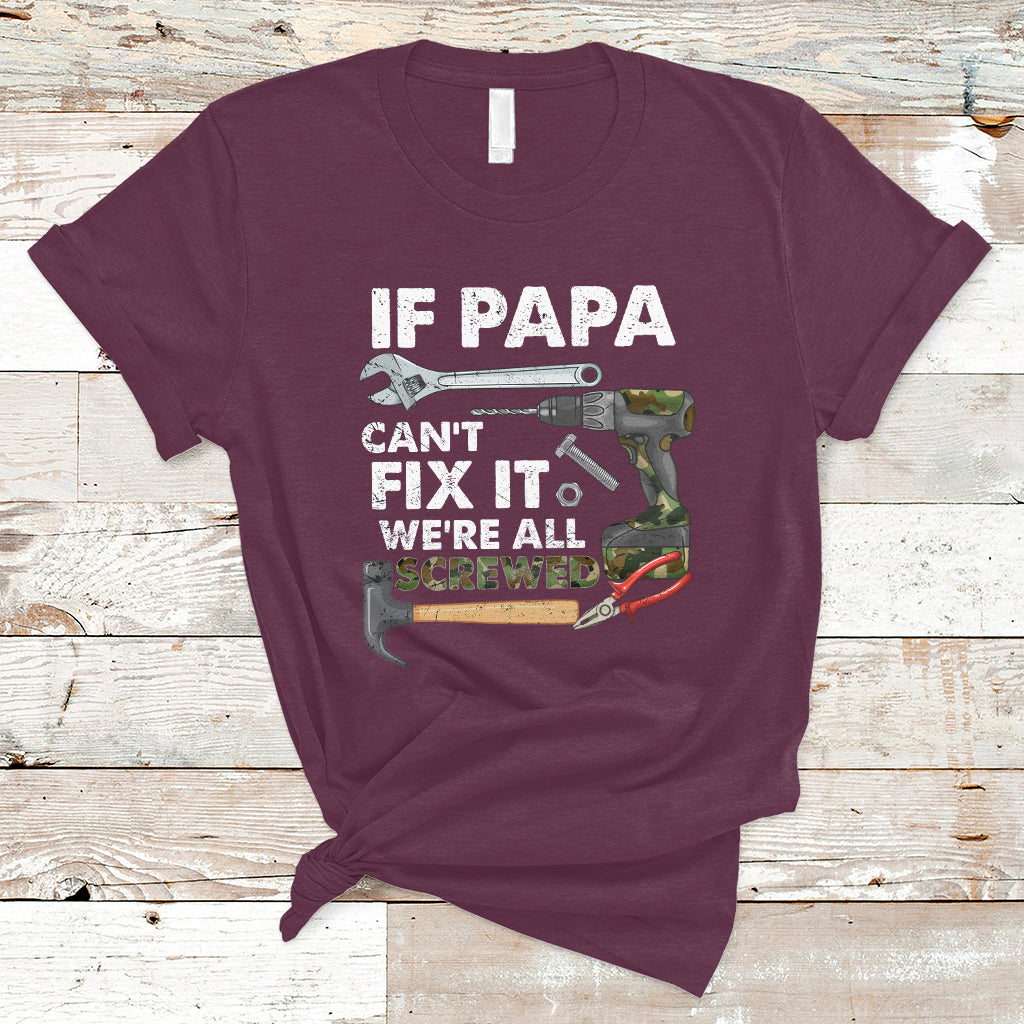funny-dad-t-shirt-funny-if-papa-cant-fix-it-were-all-screwed-handyman-dad-fathers-day