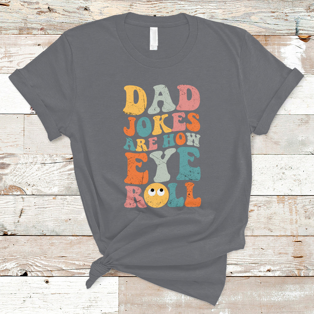 dad-joke-t-shirt-men-dad-jokes-are-how-eye-roll-funny-dad-gift-daddy-pun-joke