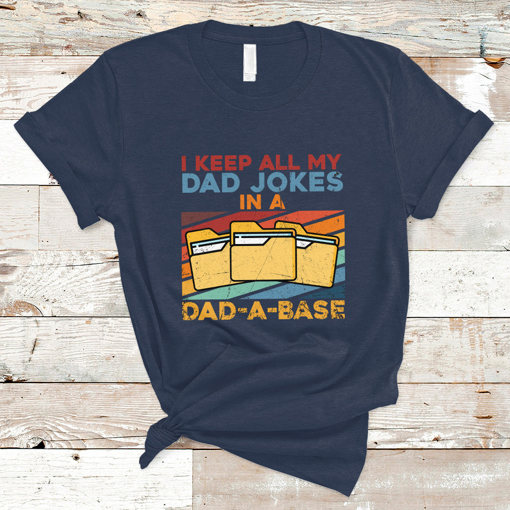 dad-joke-t-shirt-i-keep-all-my-dad-jokes-in-a-dad-a-base-funny-daddy-vintage