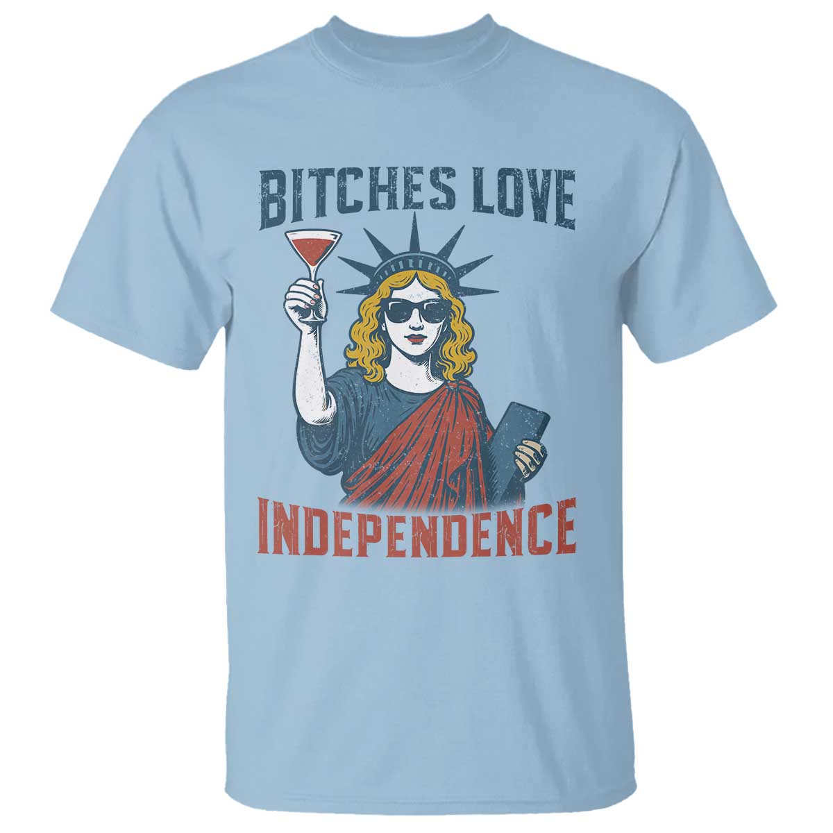 funny-4th-of-july-statue-of-liberty-cocktail-t-shirt-retro-bitches-love-independence