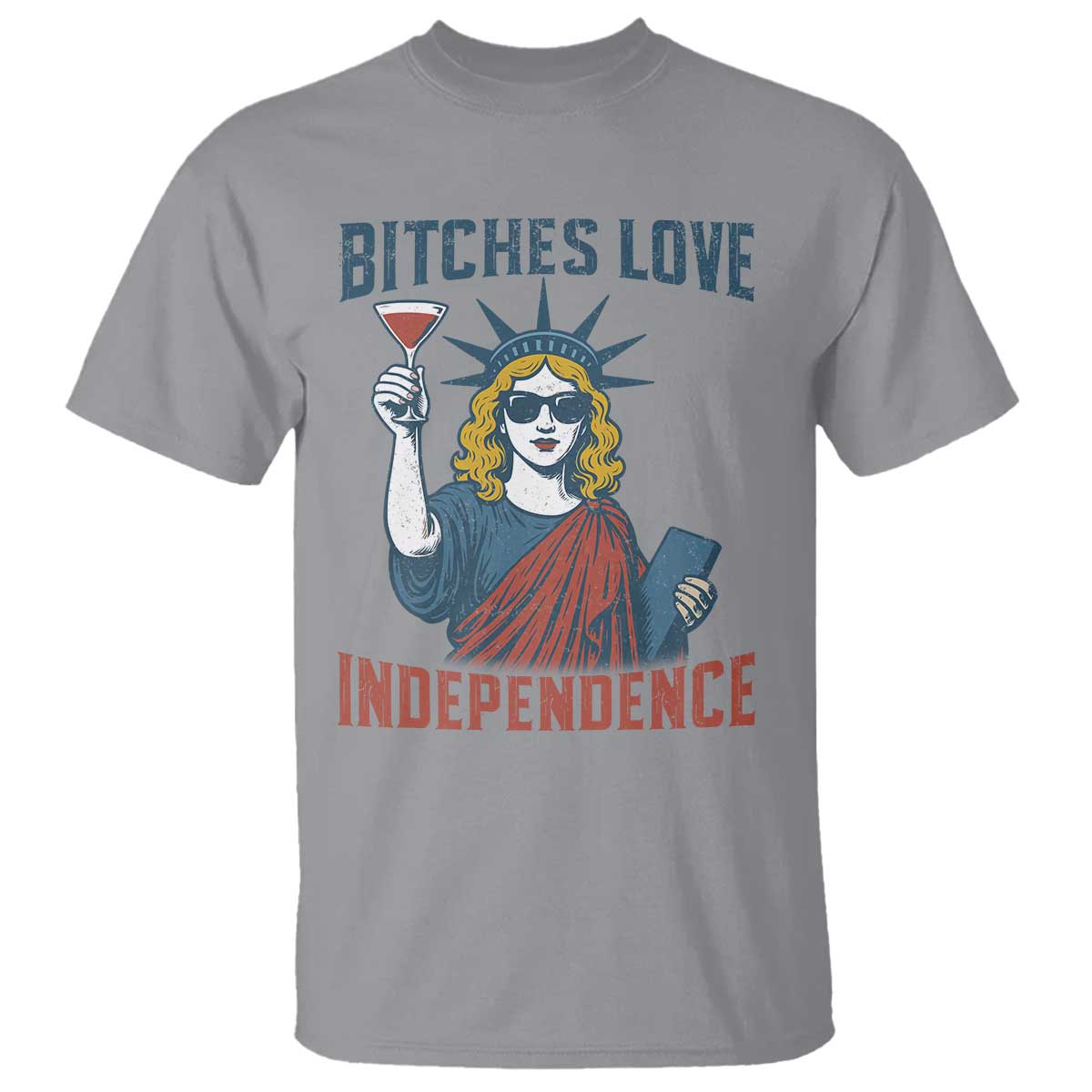funny-4th-of-july-statue-of-liberty-cocktail-t-shirt-retro-bitches-love-independence