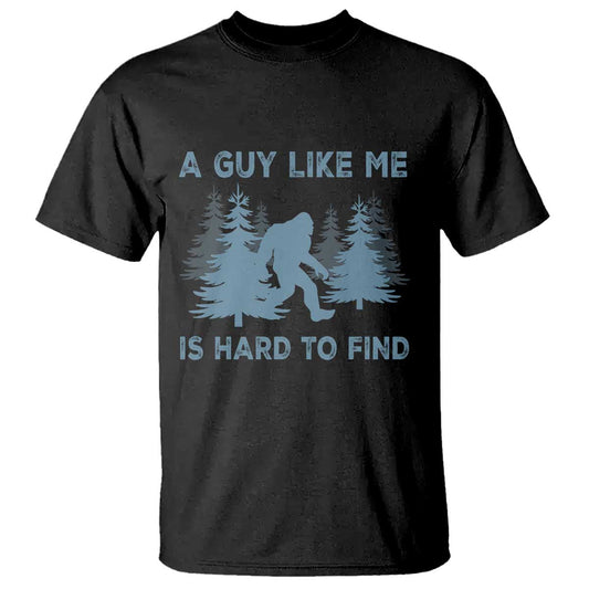 funny-bigfoot-sasquatch-t-shirt-a-guy-like-me-is-hard-to-find-forest-silhouette-1