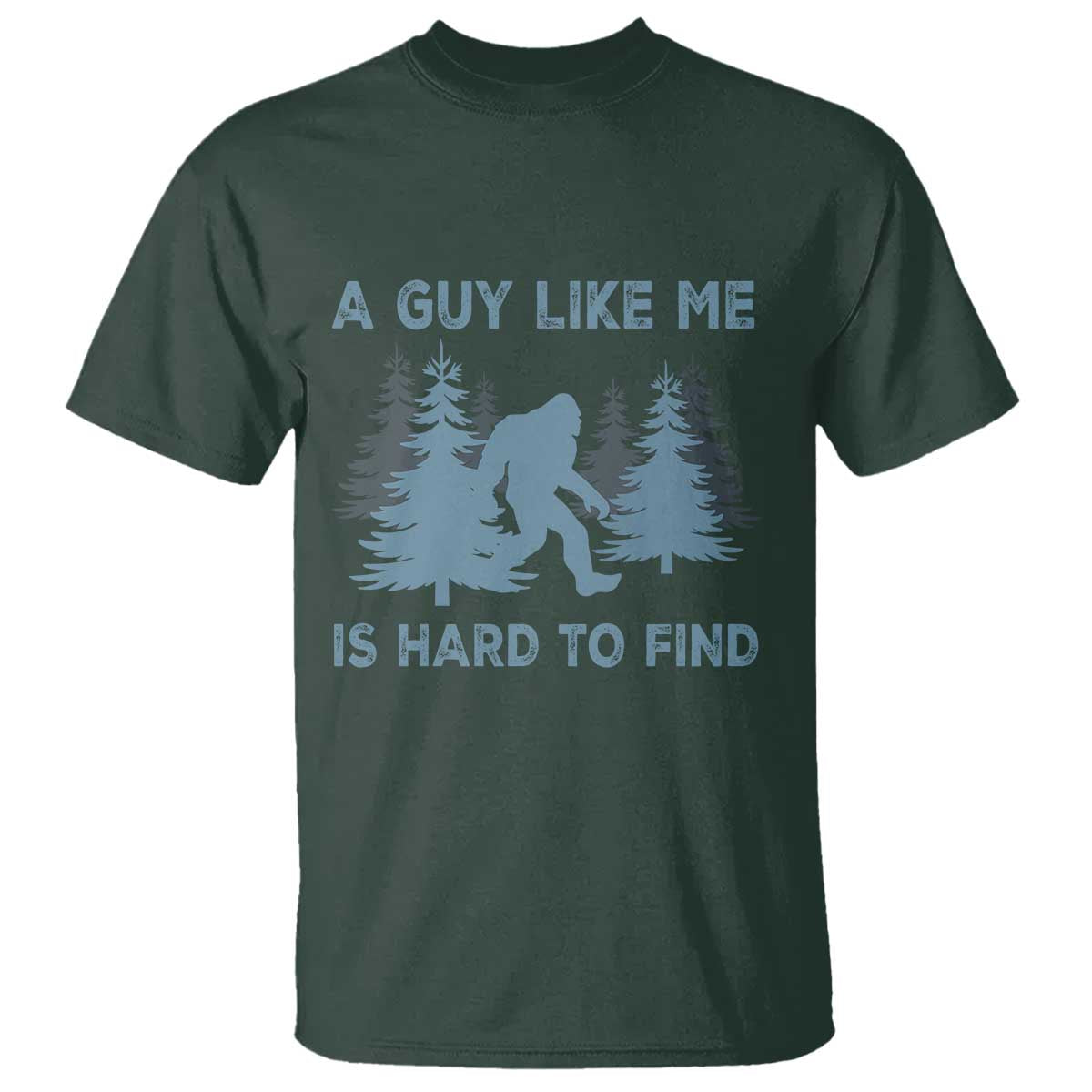 funny-bigfoot-sasquatch-t-shirt-a-guy-like-me-is-hard-to-find-forest-silhouette