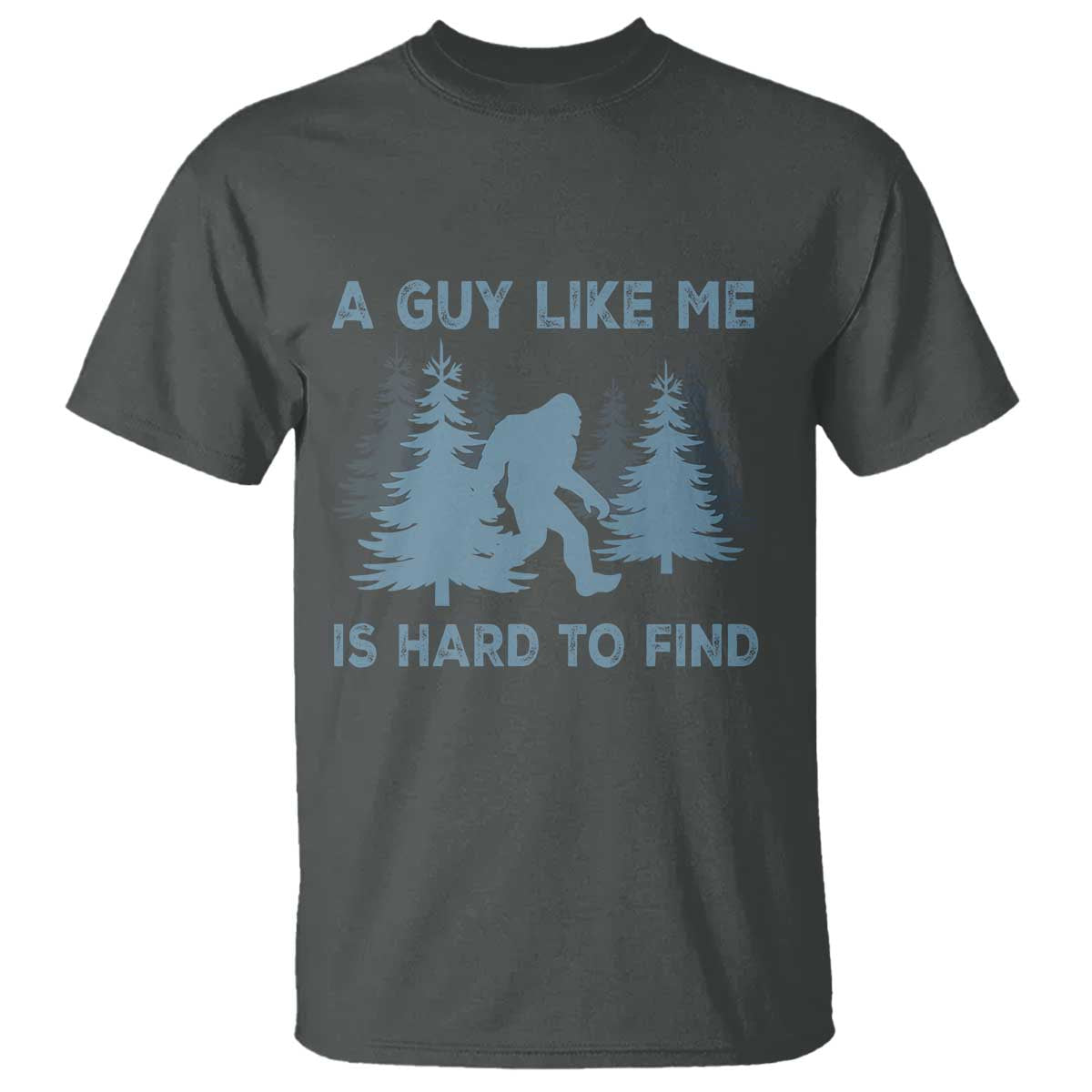 funny-bigfoot-sasquatch-t-shirt-a-guy-like-me-is-hard-to-find-forest-silhouette