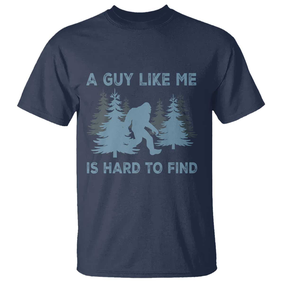 funny-bigfoot-sasquatch-t-shirt-a-guy-like-me-is-hard-to-find-forest-silhouette