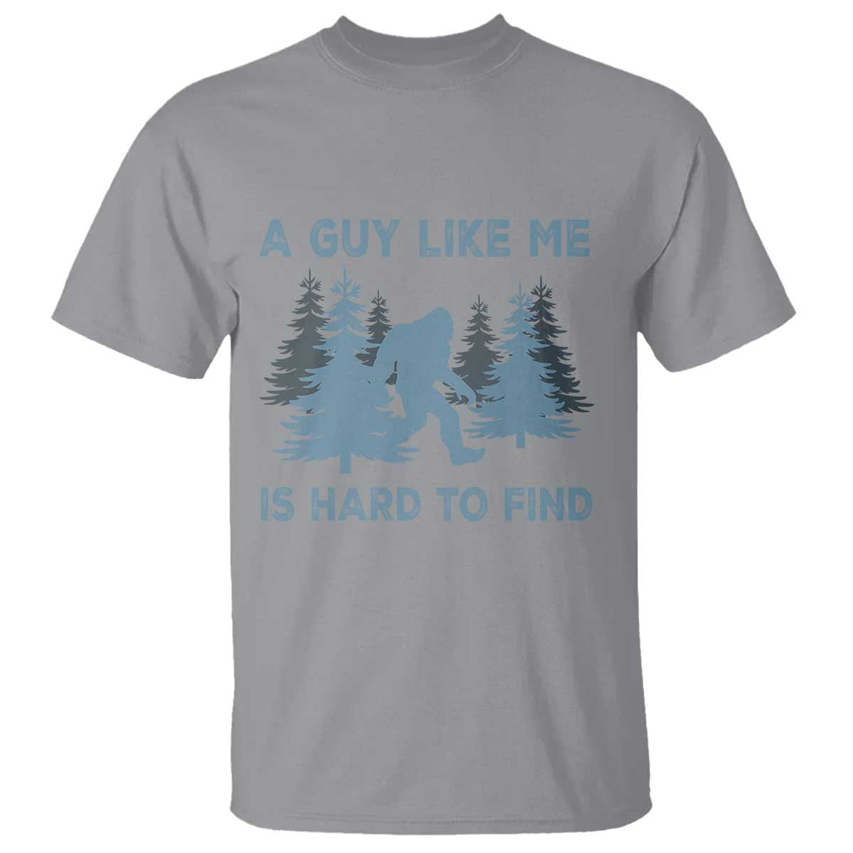 funny-bigfoot-sasquatch-t-shirt-a-guy-like-me-is-hard-to-find-forest-silhouette