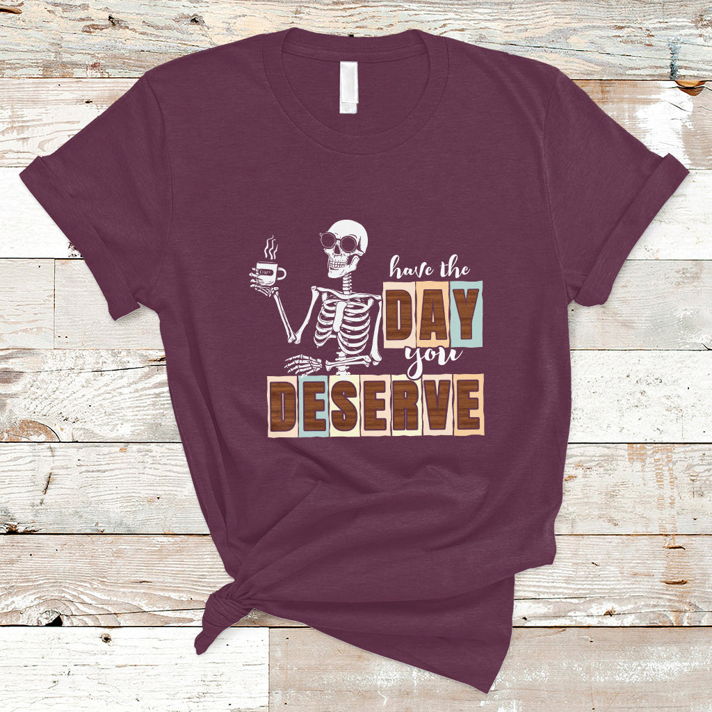 funny-quotes-t-shirt-have-the-day-you-deserve-karma-sarcastic-skeleton