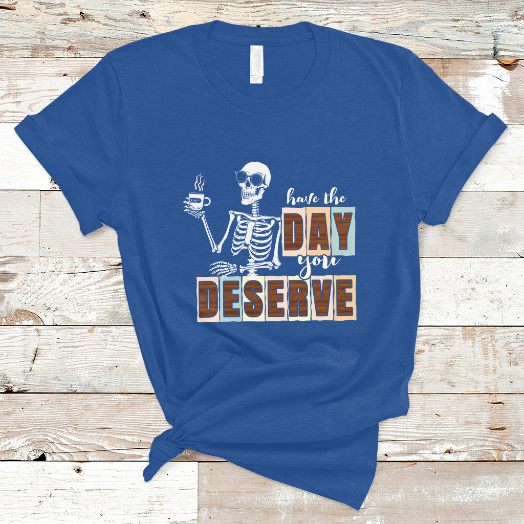funny-quotes-t-shirt-have-the-day-you-deserve-karma-sarcastic-skeleton