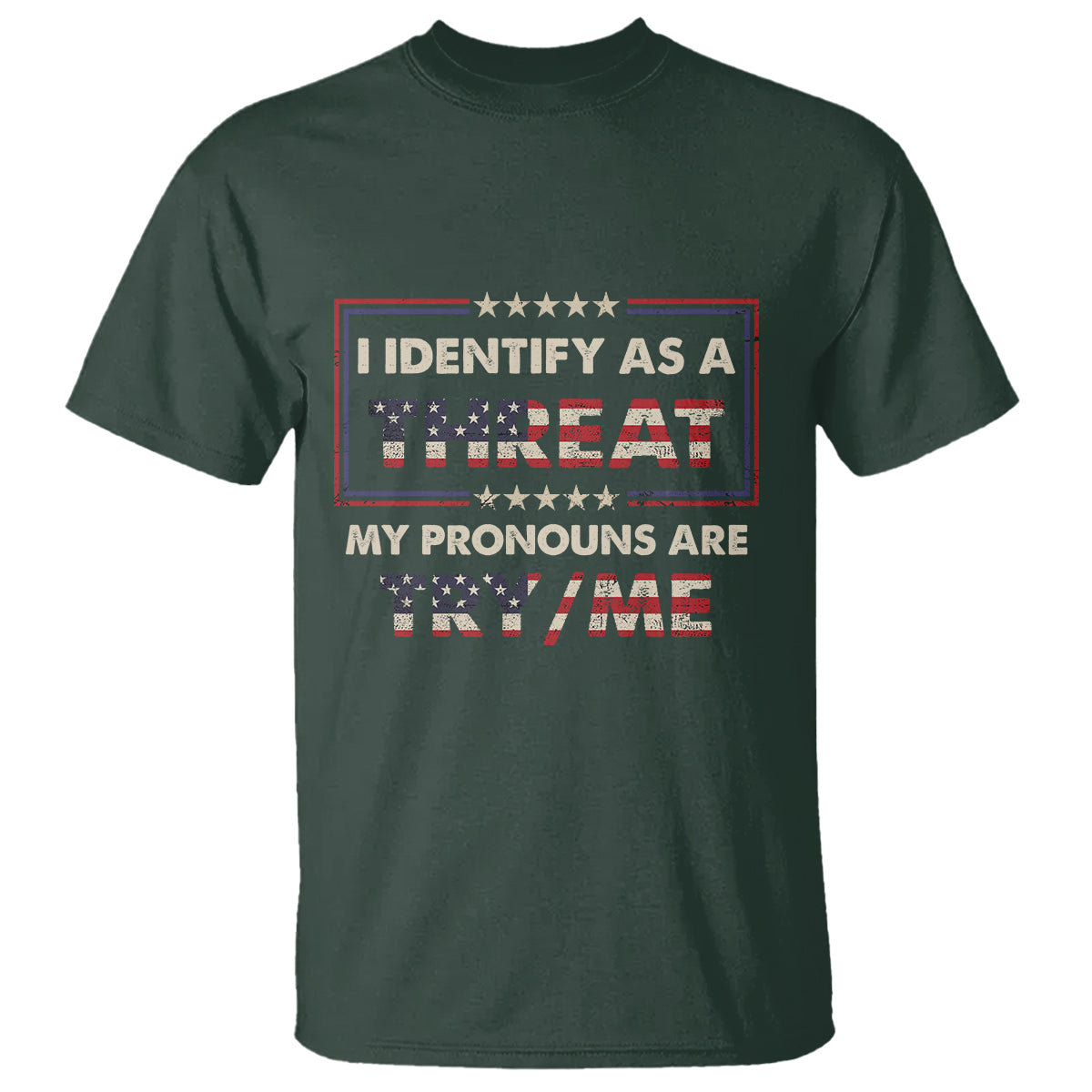 funny-pronoun-t-shirt-i-identify-as-a-threat-my-pronouns-are-try-me-american-flag