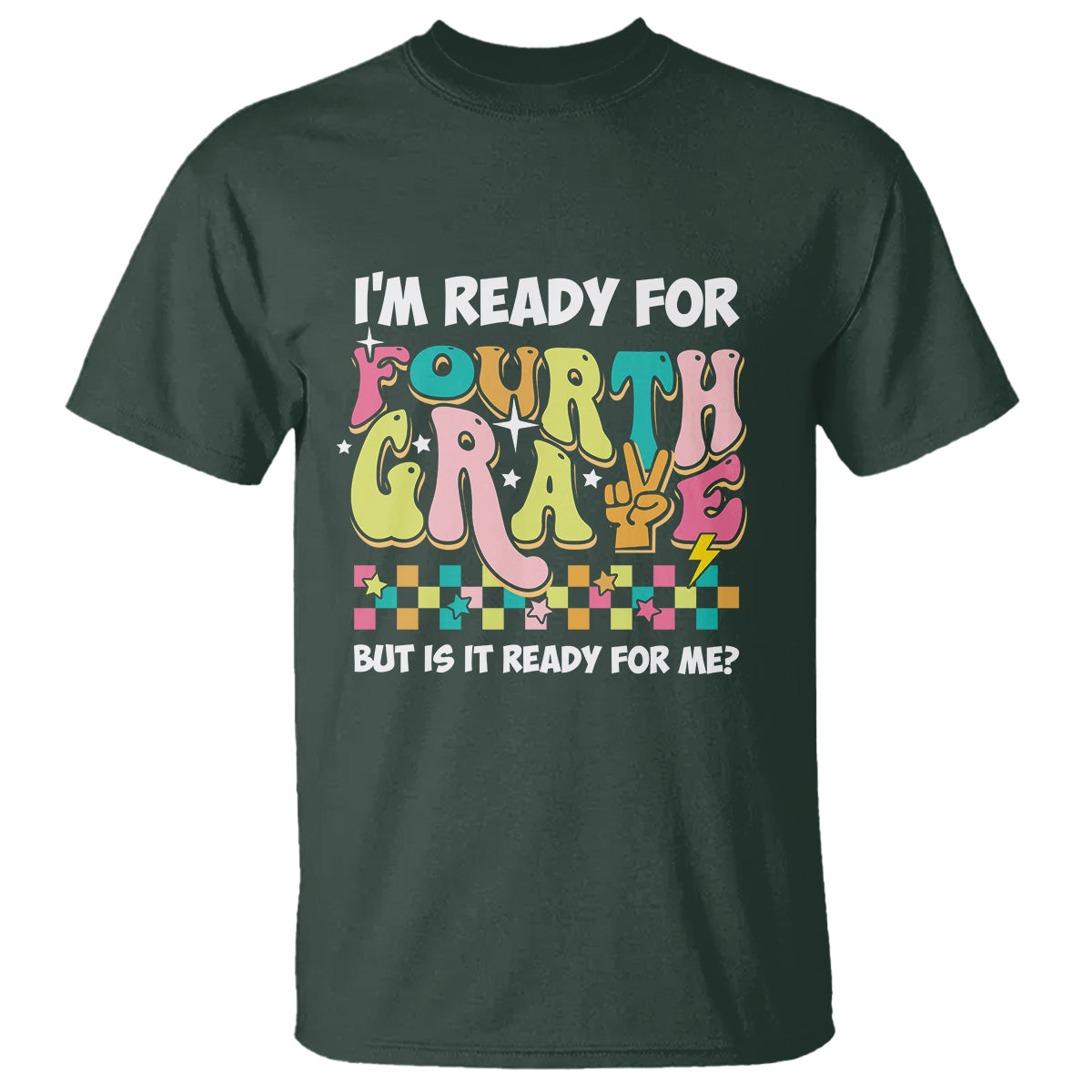 funny-4th-grade-t-shirt-im-ready-for-fourth-grade-but-is-it-ready-for-me-retro-groovy