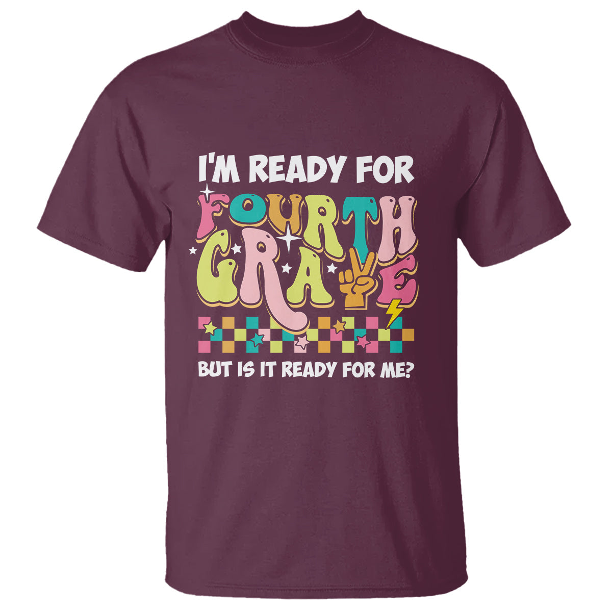 funny-4th-grade-t-shirt-im-ready-for-fourth-grade-but-is-it-ready-for-me-retro-groovy
