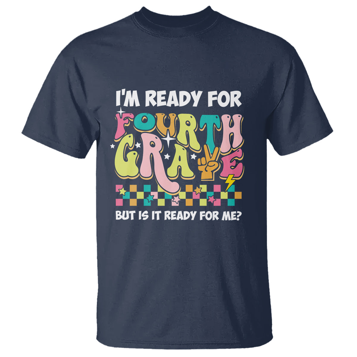 funny-4th-grade-t-shirt-im-ready-for-fourth-grade-but-is-it-ready-for-me-retro-groovy