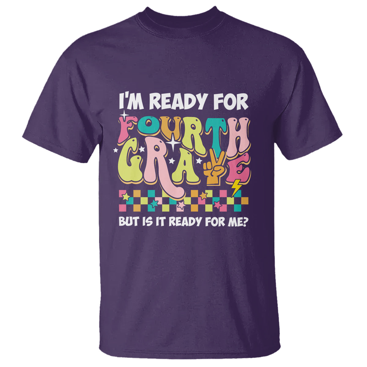 funny-4th-grade-t-shirt-im-ready-for-fourth-grade-but-is-it-ready-for-me-retro-groovy