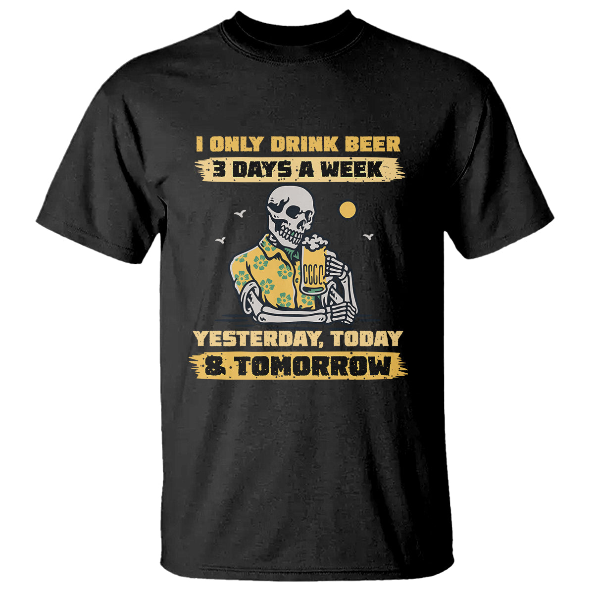 beer-lover-t-shirt-i-only-drink-beer-3-days-a-week-drinker-humor-beer-lovers