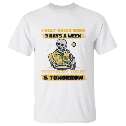 beer-lover-t-shirt-i-only-drink-beer-3-days-a-week-drinker-humor-beer-lovers
