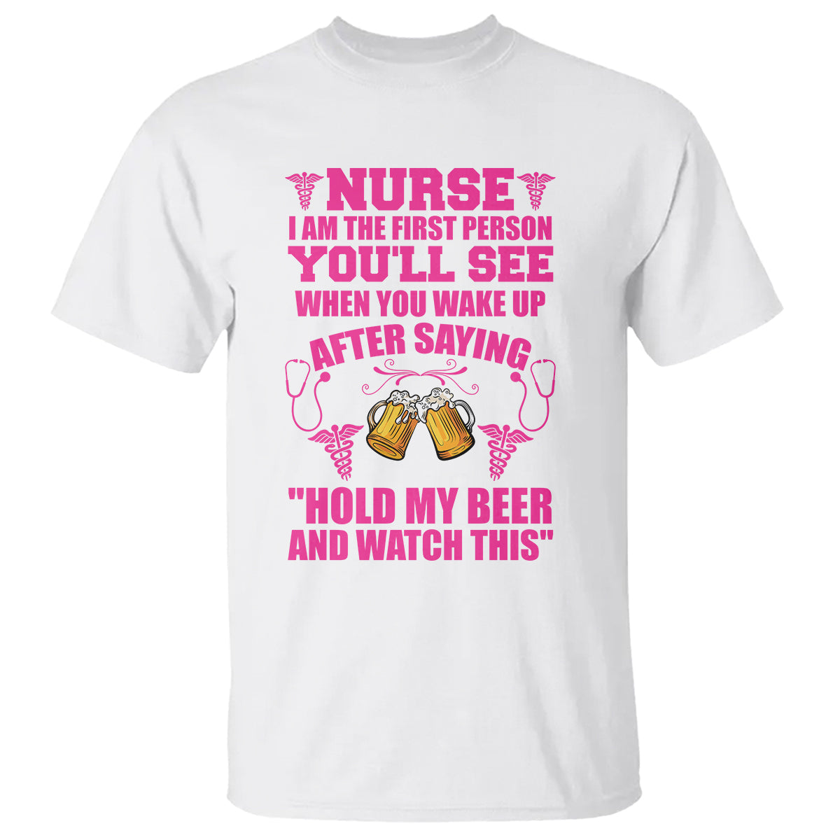 funny-nurse-t-shirt-nurse-im-the-first-after-saying-hold-my-beer-funny-nurse