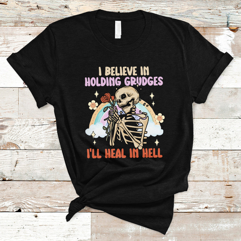 funny-karma-t-shirt-funny-i-believe-in-holding-grudges-ill-heal-in-hell-sarcastic-karma