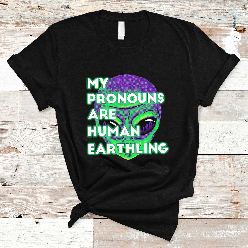 funny-alien-t-shirt-funny-weird-alien-pronouns-my-prounouns-are-human-earthling