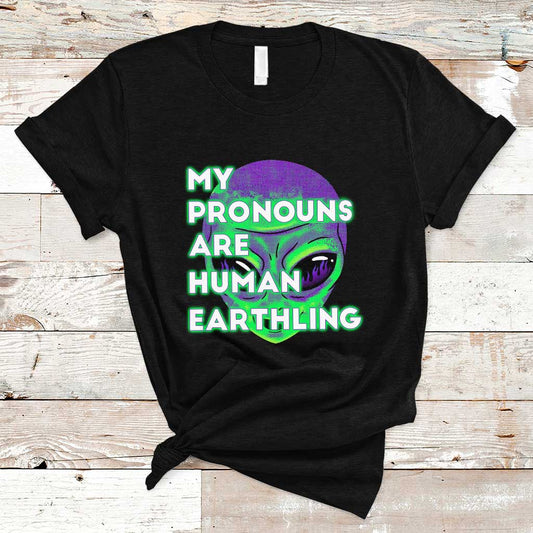 funny-alien-t-shirt-funny-weird-alien-pronouns-my-prounouns-are-human-earthling