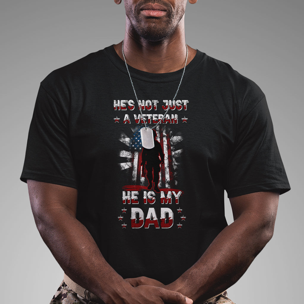 he-is-not-just-a-veteran-he-is-my-dad-my-hero-veteran-dad-t-shirt