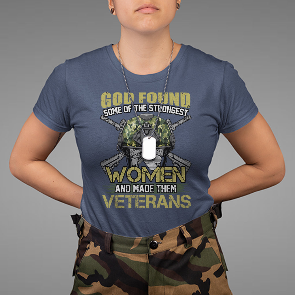 god-found-some-of-the-strongest-women-made-them-veteran-t-shirt-for-female-veteran-woman-veteran-shirt-patriotic-shirt-us-military-shirt-t-shirt