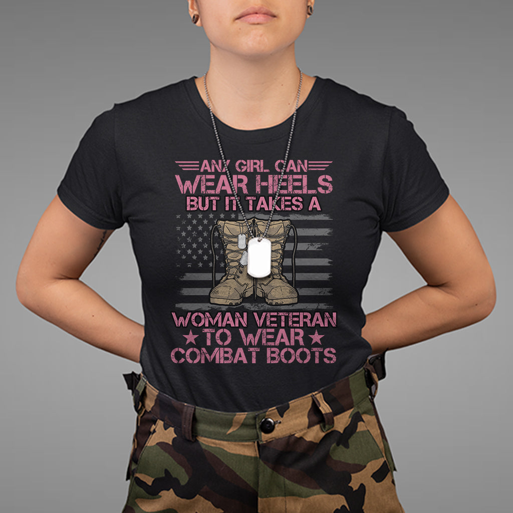 us-military-women-it-takes-a-woman-veteran-to-wear-combat-boots-t-shirt-for-female-veteran-woman-veteran-shirt-patriotic-shirt-t-shirt-1