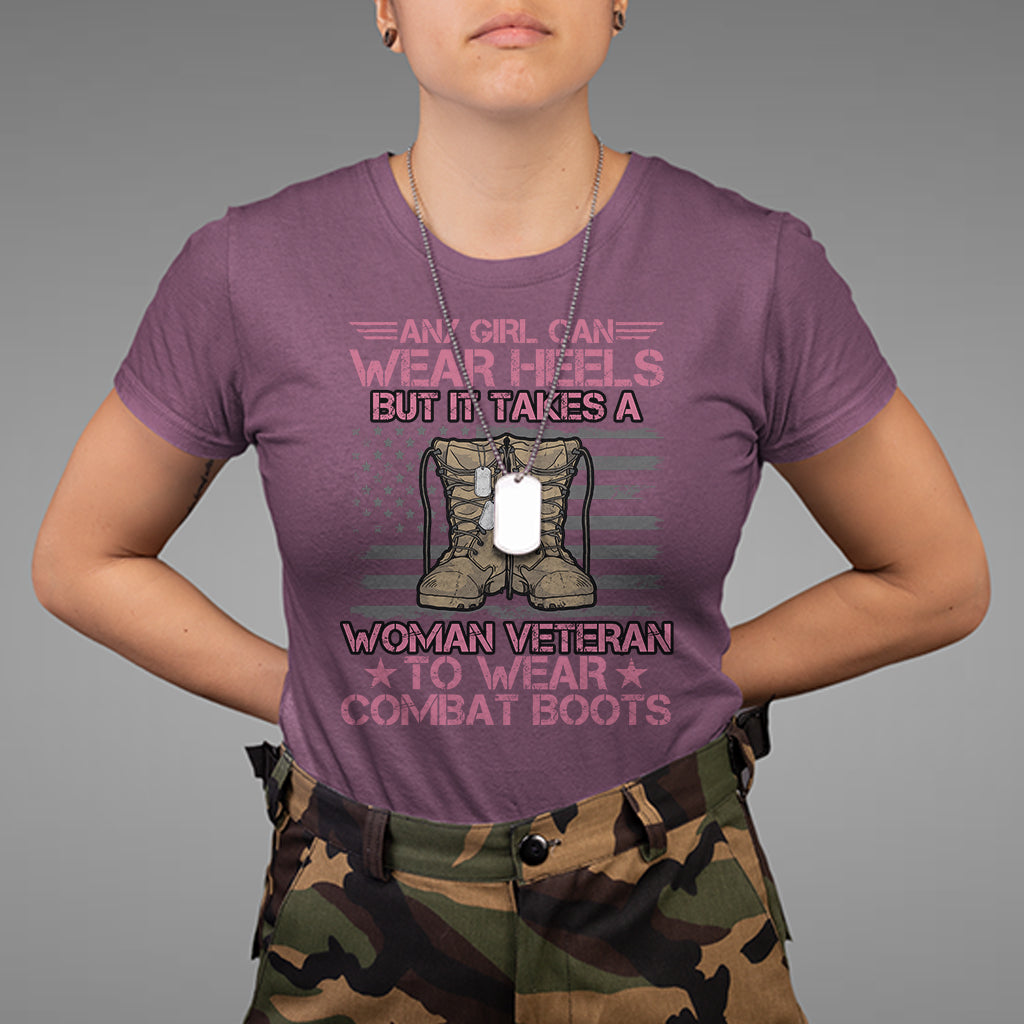 us-military-women-it-takes-a-woman-veteran-to-wear-combat-boots-t-shirt-for-female-veteran-woman-veteran-shirt-patriotic-shirt-t-shirt