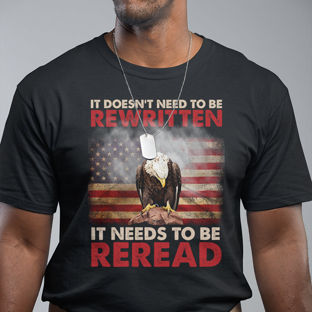 patriotic-bald-eagle-american-flag-its-doesnt-need-to-be-rewritten-it-needs-to-be-reread-america-pride-t-shirt-patriotic-shirt-t-shirt-1