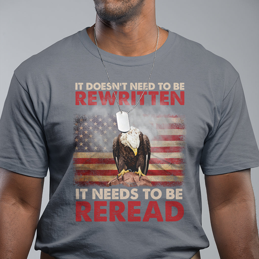 patriotic-bald-eagle-american-flag-its-doesnt-need-to-be-rewritten-it-needs-to-be-reread-america-pride-t-shirt-patriotic-shirt-t-shirt-1