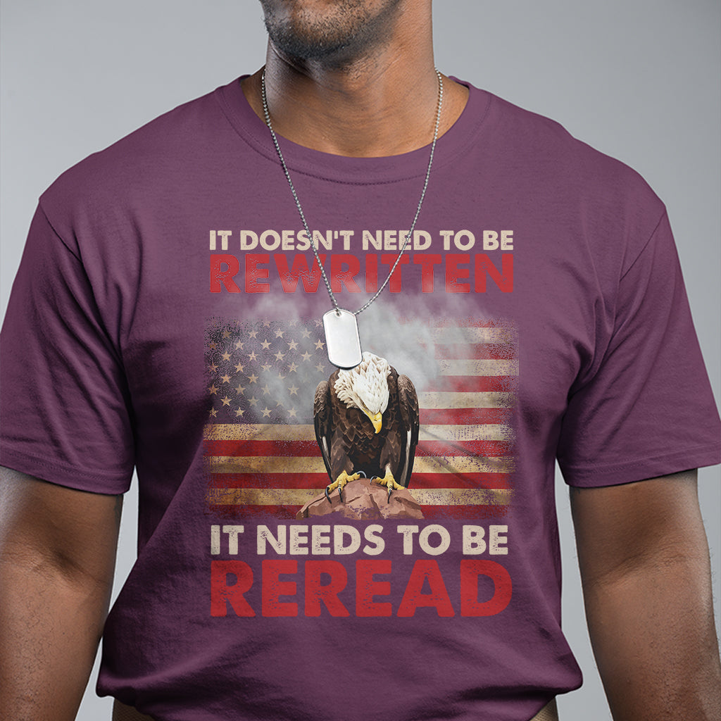 patriotic-bald-eagle-american-flag-its-doesnt-need-to-be-rewritten-it-needs-to-be-reread-america-pride-t-shirt-patriotic-shirt-t-shirt