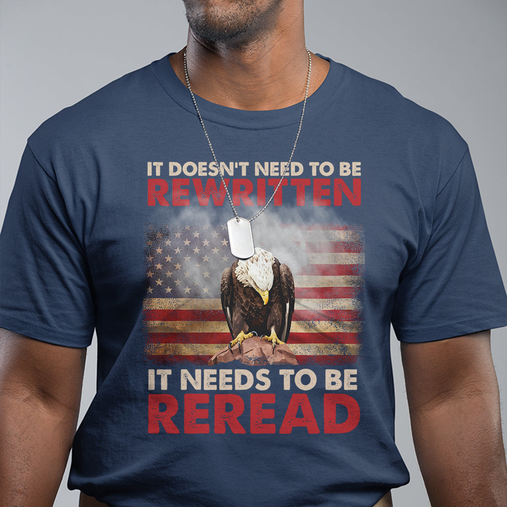 patriotic-bald-eagle-american-flag-its-doesnt-need-to-be-rewritten-it-needs-to-be-reread-america-pride-t-shirt-patriotic-shirt-t-shirt
